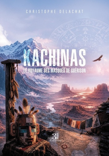Delachat_Christophe-Kachinas._Le_royaume_des_masques_de_gu_rison-9791040627593_0