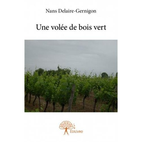 Delaire-Gernigon_Nans-Une_vol_e_de_bois_vert-9782332917690_0