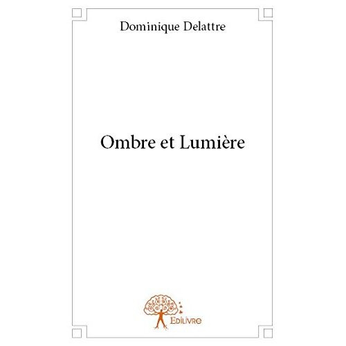 Delattre_Dominique-Ombre_et_Lumi_re-9782332960092_0