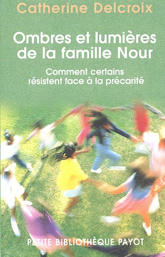Delcroix_Catherine-Ombres_et_lumi_res_de_la_famille_Nour._Comment_certains_resistent_face_la_pr_carit_Edition_revue-9782228899635_0