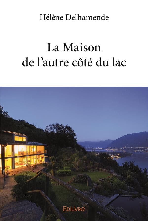 Delhamende_H_l_ne-La_Maison_de_l_autre_c_t_du_lac-9782414103904_0