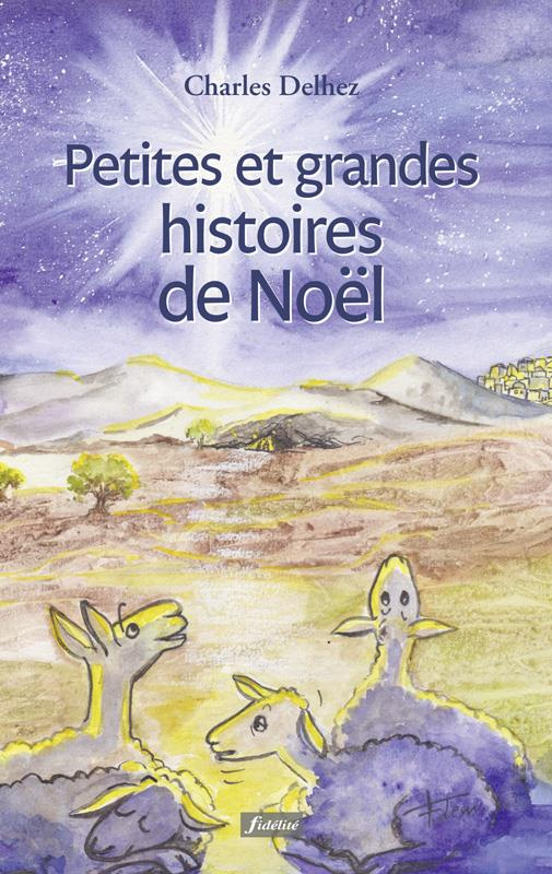 Delhez_Charles_Lempereur_Fran_oise-Petites_et_grandes_histoires_de_No_l-9782873566791_0