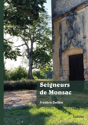 Delibie_Fr_d_ric-Seigneurs_de_Monsac._Un_village_du_P_rigord_des_grottes_orn_es_la_R_volution-9782414639182_0