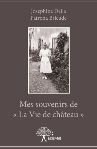 Della_Patrona_brieude_jos_phine-Mes_souvenirs_de_La_Vie_de_ch_teau_-9782332877710_0
