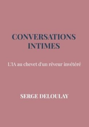Deloulay_Serge-Conversations_intimes._L_IA_au_chevet_d_un_r_veur_inv_t_r_-9789403848563_0