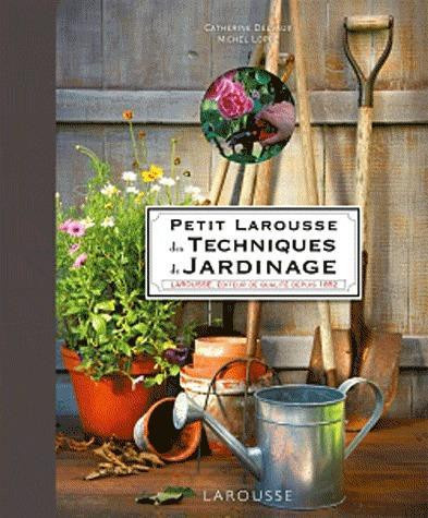 Delvaux_Catherine-Petit_Larousse_des_Techniques_de_Jardinage-9782035851192_0