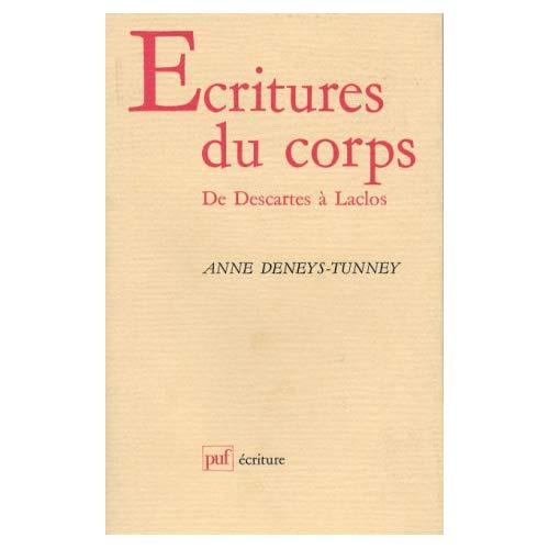 Deneys-Tunney_Anne-_critures_du_corps._De_Descartes_Laclos-9782130442165_0