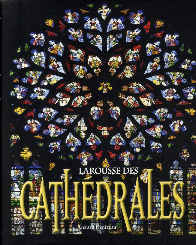 Denizeau_G_rard-Larousse_des_cath_drales-9782035839619_0