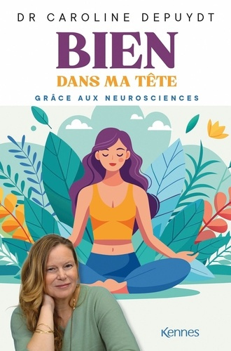 Depuydt_Caroline-Bien_dans_ma_t_te_gr_ce_aux_neurosciences._Bien_dans_ma_t_te_gr_ce_aux_neurosciences-9782931300701_0
