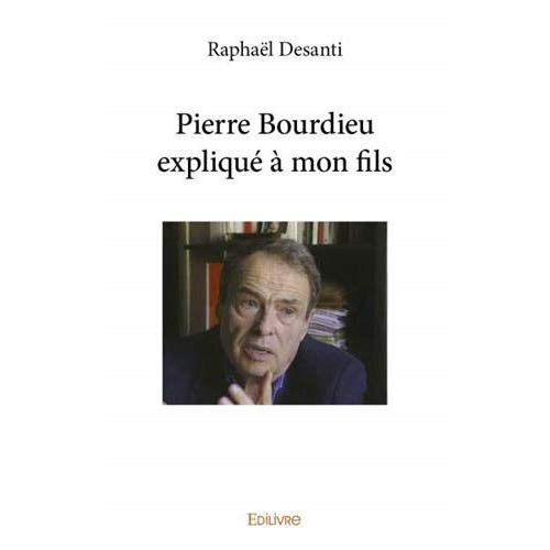 Desanti_Rapha_l-Pierre_Bourdieu_expliqu_mon_fils-9782414349838_0
