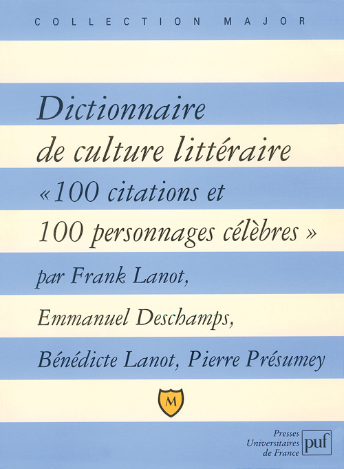 Deschamps_Emmanuel_Lanot_B_n_dicte_Lanot_Frank-Dictionnaire_de_culture_litt_raire._100_citations_et_100_personnages_c_l_bres_-9782130520443_0