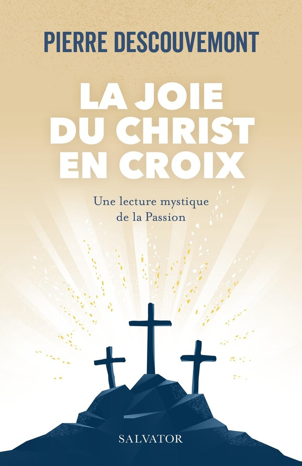 Descouvemont_Pierre-La_joie_du_Christ_en_croix-9782706729027_0