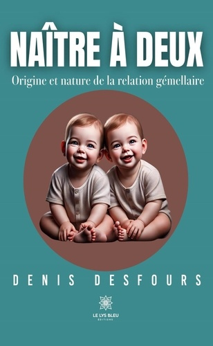 Desfours_Denis-Na_tre_deux._Origine_et_nature_de_la_relation_g_mellaire-9791042242114_0