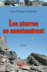 Deslandes_Jean-Philippe-Les_pierres_se_souviendront-9782812112126_0