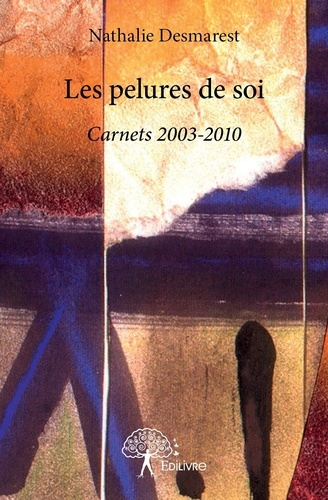 Desmarest_Nathalie-Les_pelures_de_soi._Carnets_2003-2010-9782332696762_0