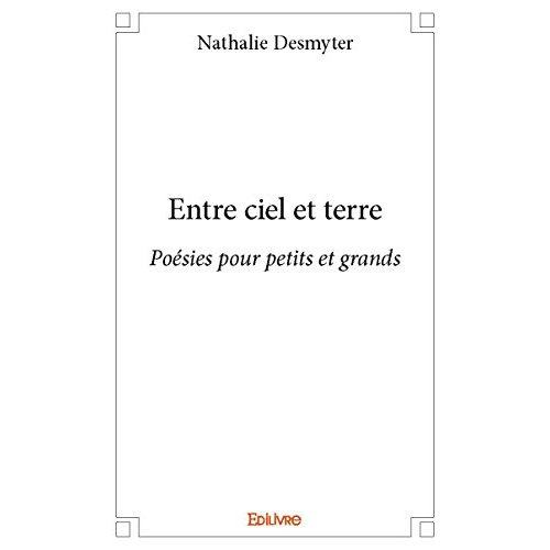 Desmyter_Nathalie-Entre_ciel_et_terre._Po_sies_pour_petits_et_grands-9782414055104_0