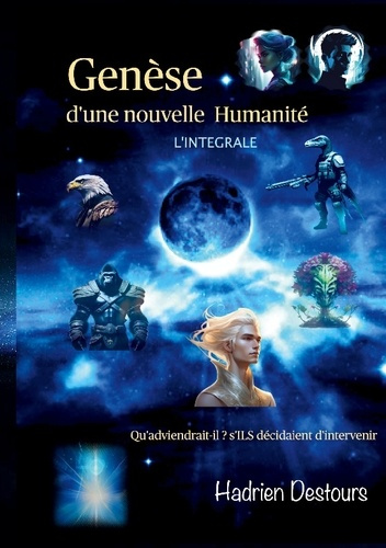 Destours_Hadrien-Genese_d_nouvelle_humanite._La_suprematie_du_bien-9782322601813_0