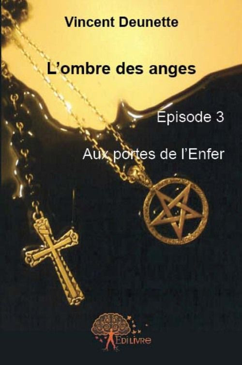 Deunette_Vincent-L_ombre_des_anges_-_Tome_3._Aux_Portes_de_l_Enfer-9782812105043_0