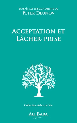 Deunov_Peter-Acceptation_et_l_cher_prise_-_D_apr_s_les_enseignements_de_Peter_Deunov-9782488183437_0
