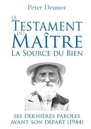 Deunov_Peter-Testament_du_ma_tre_source_du_bien._Ses_dernieres_paroles_avant_so-9782487169043_0