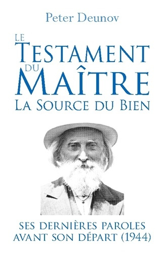 Deunov_Peter-Testament_du_ma_tre_source_du_bien._Ses_dernieres_paroles_avant_so-9782487169074_0