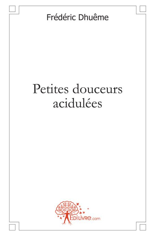 Dhu_me_Fr_d_ric-Petites_douceurs_acidul_es-9782812159206_0