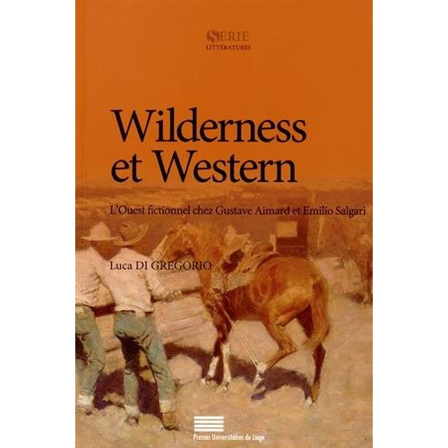 Di_Gregorio_Luca-Wilderness_et_Western._L_Ouest_fictionnel_chez_Gustave_Aimard_et_Emilio_Salgari-9782875620569_0