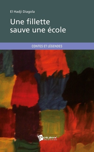 Diagola_El_Hadji-Une_fillette_sauve_une_cole-9782342040647_0