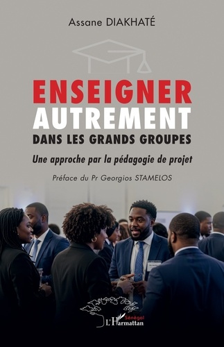Diakhat_Assane_Stamelos_Georgios-Enseigner_autrement_dans_les_grands_groupes._Une_approche_par_la_p_dagogie_de_projet-9782336584423_0