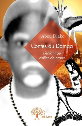 Diako_Abou-Contes_du_Damga._L_enfant_au_collier_de_cr_ne-9782332763303_0