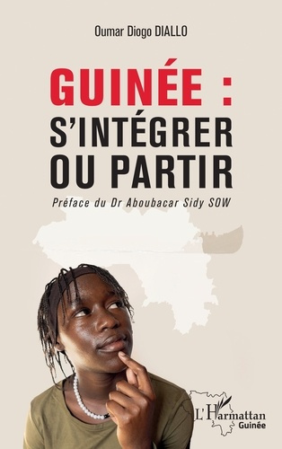 Diallo_Oumar_Diogo_Sow_Aboubacar_Sidy-Guin_e_s_int_grer_ou_partir-9782336594309_0