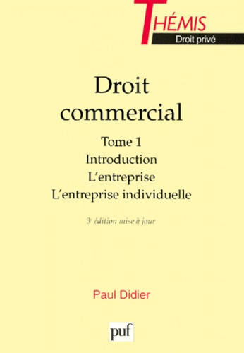 Didier_Paul-DROIT_COMMERCIAL._Tome_1_Introduction_L_entreprise_L_entreprise_individuelle_3_me_dition-9782130502081_0