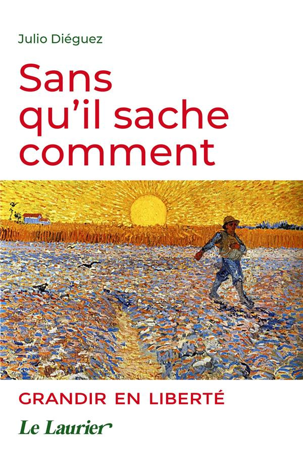 Dieguez_Julio-Sans_qu_il_sache_comment._Grandir_en_libert_-9782864954767_0