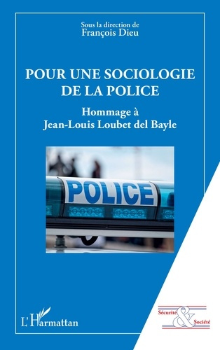 Dieu_Fran_ois-Pour_une_sociologie_de_la_police._Hommage_Jean-Louis_Loubet_del_Bayle-9782336591001_0
