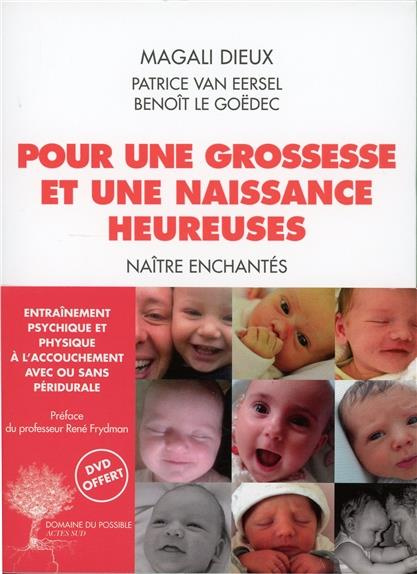 Dieux_Magali_Van_Eersel_Patrice_Le_Go_dec_Beno-Pour_une_grossesse_et_une_naissance_heureuse._Na_tre_enchant_s_avec_1_DVD-9782330053727_0