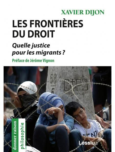 Dijon_Xavier_Vignon_J_r_me-Les_fronti_res_du_droit._Quelle_justice_pour_les_migrants_-9782872993796_0