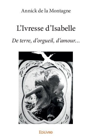 Dijoux_Annick-L_Ivresse_d_Isabelle._De_terre_d_orgueil_d_amour...-9782414058310_0