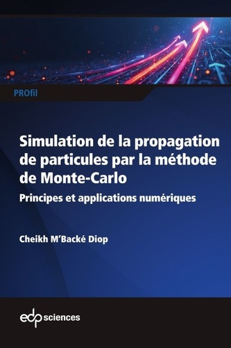 Diop_Cheikh_M_Back_-Initiation_la_simulation_de_la_propagation_de_particules_dans_la_mati_re_par_la_m_thode_de_Monte-C-9782759839421_0