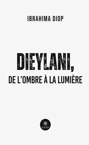Diop_Ibrahima-Dieylani_de_l_ombre_la_lumi_re-9791042233297_0