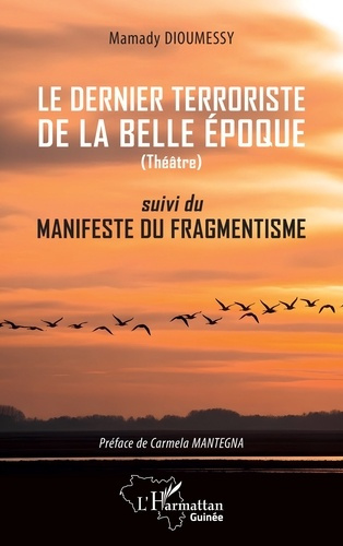 Dioumessy_Mamady_Mantegna_Carmela-Le_dernier_terroriste_de_la_belle_poque._suivi_du_manifeste_du_fragmentiste-9782336604350_0