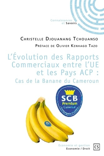 Djouanang_Tchouanso_christelle-L_volution_des_Rapports_Commerciaux_entre_l_UE_et_les_Pays_ACP_Cas_de_la_Banane_du_Cameroun-9782342350906_0