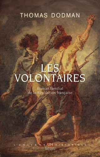 Dodman_Thomas-Les_Volontaires._Roman_familial_de_la_R_volution_fran_aise-9782021554090_0