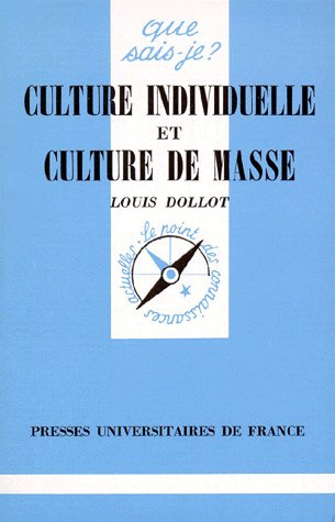 Dollot_Louis-CULTURE_INDIVIDUELLE_ET_CULTURE_DE_MASSE._6_me_dition-9782130450382_0
