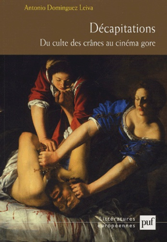 Dominguez_Leiva_Antonio-D_capitations._Du_culte_des_cr_nes_au_cin_ma_gore-9782130544357_0