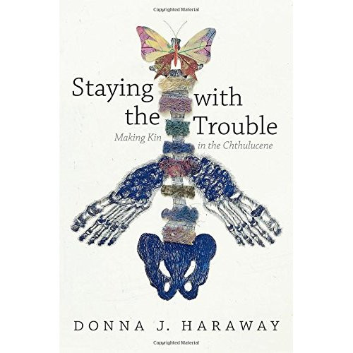 Donna_J._Haraway-Staying_with_the_Trouble_Making_Kin_in_the_Chthulucene_VO_anglaise_-9780822362241_0