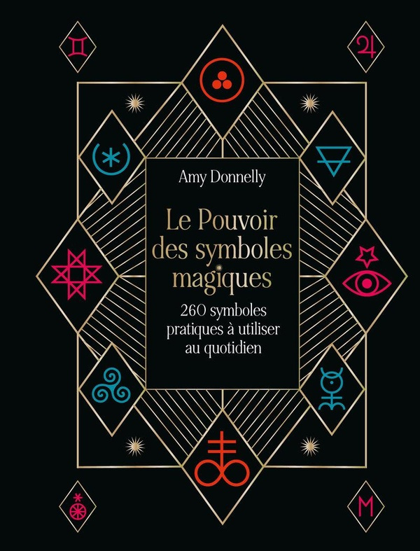 Donnelly_Amy_Viki_Lester-Le_Pouvoir_des_symboles_magiques_-_260_symboles_pratiques_utiliser_au_quotidien-9791024218502_0