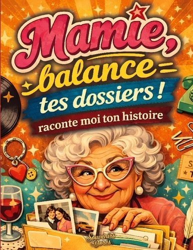 Dores_Souvenirs-Mamie_raconte_moi_ton_histoire_balance_t-9782322618644_0