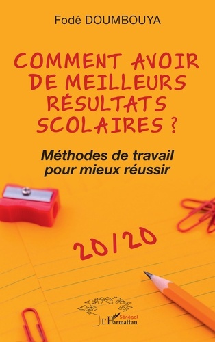 Doumbouya_Fod_-Comment_avoir_de_meilleurs_r_sultats_scolaires_M_thodes_de_travail_pour_mieux_r_ussir-9782336583730_0