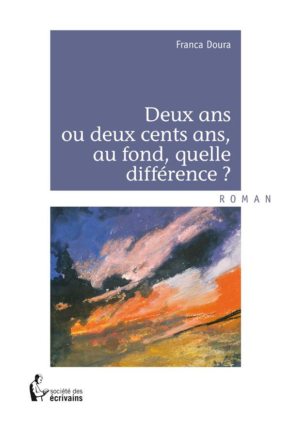 Doura_Franca-Deux_ans_ou_deux_cents_ans_au_fond_quelle_diff_rence_-9782342024807_0