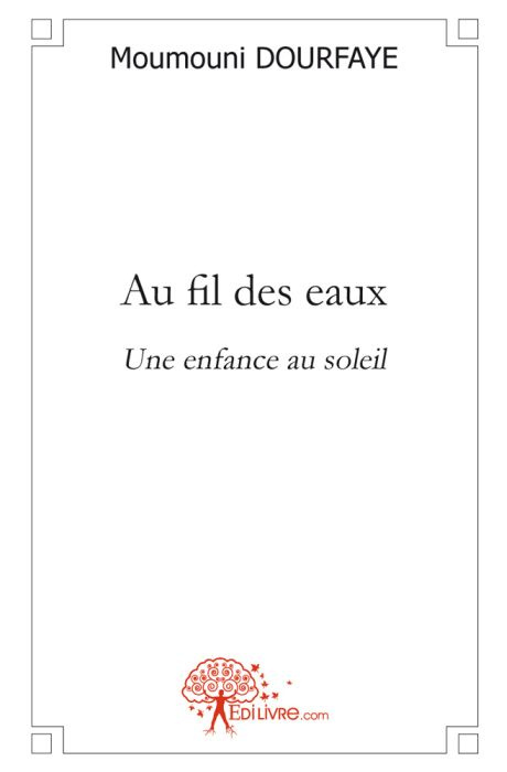Dourfaye_Moumouni-Au_fil_des_eaux._une_enfance_au_soleil-9782812140730_0
